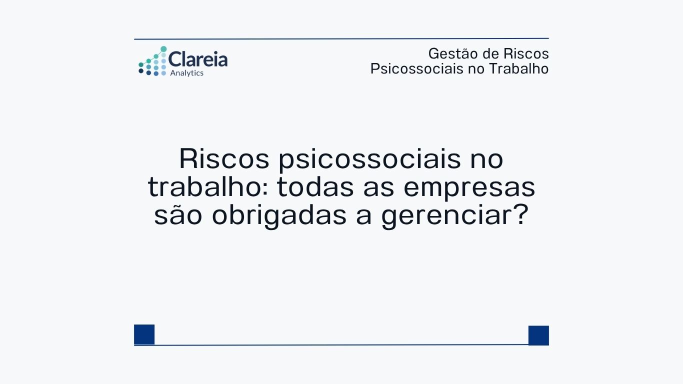 Riscos psicossociais no trabalho: todas as empresas são obrigadas a gerenciar?